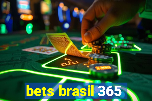 bets brasil 365